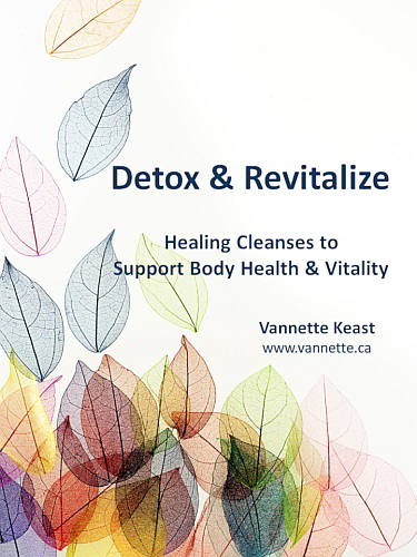 e-book: Detox and Revitalize - Healing Cleanses to Support Health and Vitality bu Vannette Keast